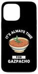 Coque pour iPhone 13 Pro Max Gaspacho Food Lover It's Always Time For Eating Gazpacho