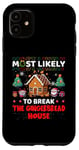 iPhone 11 Most Likely To Break The Gingerbread House Merry Christmas Case