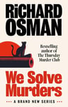 We Solve Murders: The Sunday Times #1 bestselling murder mystery from the author of The Thursday Murder Club