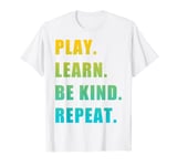 Play Learn Be Kind Repeat - Anti Bullying Day 2023 Unity Day T-Shirt