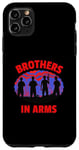 iPhone 11 Pro Max BROTHERS IN ARMS | VETERANS, SOLDIERS, SURVIVORS, MIA, POW Case