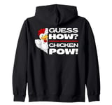 Guess How Chicken Pow: Funny Chickens Jokes Chicken Memes Zip Hoodie