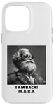 Coque pour iPhone 14 Pro Max JE SUIS DE RETOUR, Karl Marx, communiste, cool Marx