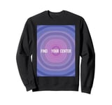 Find Your Center Mindfulness Apparel for Wellness Sweatshirt