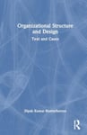 Organizational Structure and Design  Text and Cases