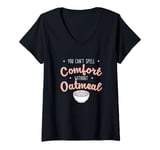 Womens You Can’t Spell Comfort Without Oatmeal Breakfast Cereal Fan V-Neck T-Shirt