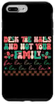 iPhone 7 Plus/8 Plus Deck The Halls And Not Your Family Holiday Fun Case