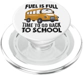 Fuel Is Full Time To Go Back To School - Funny Bus Driver PopSockets PopGrip for MagSafe