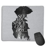 Cowboy Bebop See You in Space Text Customized Designs Non-Slip Rubber Base Gaming Mouse Pads for Mac,22cm×18cm， Pc, Computers. Ideal for Working Or Game
