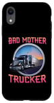Coque pour iPhone XR Bad Mother Trucker Semi-Truck Driver Big Rig Trucking