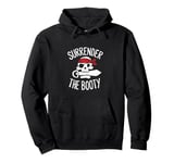 Surrender The Booty Pirate Skeleton Joke Festival Men Women Pullover Hoodie