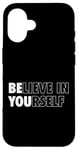 Coque pour iPhone 16 Croire en soi Pensée Positive Citation Motivante