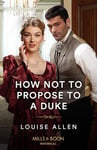 How Not To Propose To A Duke