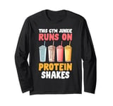 This Gym Junkie runs on Protein Shakes Protein Long Sleeve T-Shirt