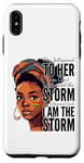 iPhone XS Max I Am The Storm - Black History Month - Messy Bun Girl Case