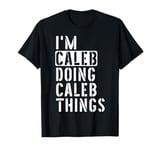 Caleb Doing Caleb Things Caleb T-Shirt