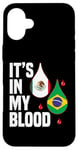 iPhone 16 Plus IT'S IN MY BLOOD / EN MI SANGRE - MEXICO AND BRASILIAN PRIDE Case