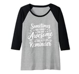 Womens Sometimes You Forget You Are Awesome Inspirational Thank You Raglan Baseball Tee