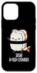 Coque pour iPhone 12 mini Jeu de mots amusant Sushi A-Fish-Cionado