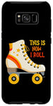 Coque pour Galaxy S8+ This Is How I Roll Roller Skating Patin à roulettes rétro vintage