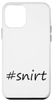 Coque pour iPhone 12 mini #snirt t-shirt, chemise à capuche, housse de téléphone portable, chemise, oreiller