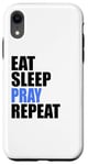 iPhone XR Eat Sleep Pray Repeat Case