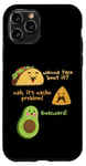 Coque pour iPhone 11 Pro Wanna Taco Bout It Nacho Problem Guacward Funny Mexican Food