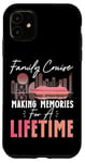 iPhone 11 Cruise Ship Vacation Family Family Cruise Making Memories Case