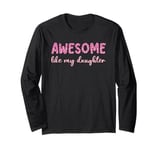 Awesome Like My Daughter Leopard Print Funny Mothers Day Long Sleeve T-Shirt