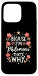 iPhone 15 Pro Max Women Because I'm Philomena That's Why Woman Name Case