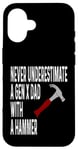 Coque pour iPhone 16 Never Underestimate A Gen X Dad With A Hammer Humour Funny