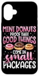 Coque pour iPhone 16 Plus Mini donuts preuve que les bonnes choses sont livrées dans de petits paquets