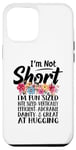 Coque pour iPhone 12 Pro Max I'm Not Short I'm Fun Size Funny Sayings