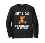 Funny Raccoon Just a dad who always came back with the honey Long Sleeve T-Shirt