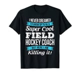 Funny Field Hockey Coach Tshirt Gift T-Shirt