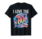 Retro 80s Costume - I Love the 80s T-Shirt