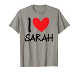 I Love Sarah Name Personalized Girl Woman BFF Friend Heart T-Shirt