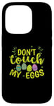 iPhone 14 Pro Don't touch my Eggs Easter colorful Easter Eggs Case