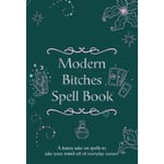 The Modern Bitches Spell Book (inbunden)