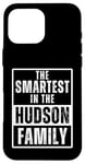 iPhone 16 Pro Max Smartest in the Hudson Family Case