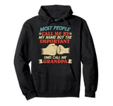 Grandpa MOST PEOPLE CALL ME BY NAME Grandfather Pullover Hoodie