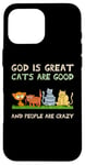 iPhone 16 Pro Max God is great cats are good and people are crazy Case