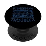 Fisherman Cast Away Troubles PopSockets Adhesive PopGrip