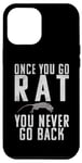 iPhone 12 Pro Max Once you go Rat you never go Back Rats Lover Case