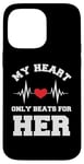 Coque pour iPhone 14 Pro Max My Heart Only Beats For Her Funny Valentine's Day Couple