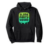 Slime Green Slime Lover Slime Party Squad Pullover Hoodie