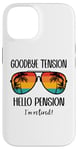 Coque pour iPhone 14 Goodbye Tension Hello Pension Happy Retirement 25 Im Retired