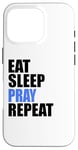 iPhone 16 Pro Eat Sleep Pray Repeat Case