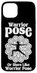 iPhone 15 Plus Warrior Pose More Like Worrier Pose Kundalini Ashtanga Yoga Case