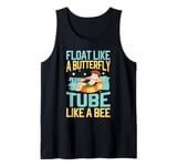 Float Like a Butterfly Tube Like a Bee River Tubing Tank Top